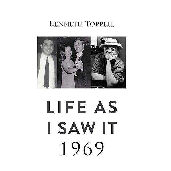 Life as I Saw it. 1969 (No) / No, Kenneth Toppell