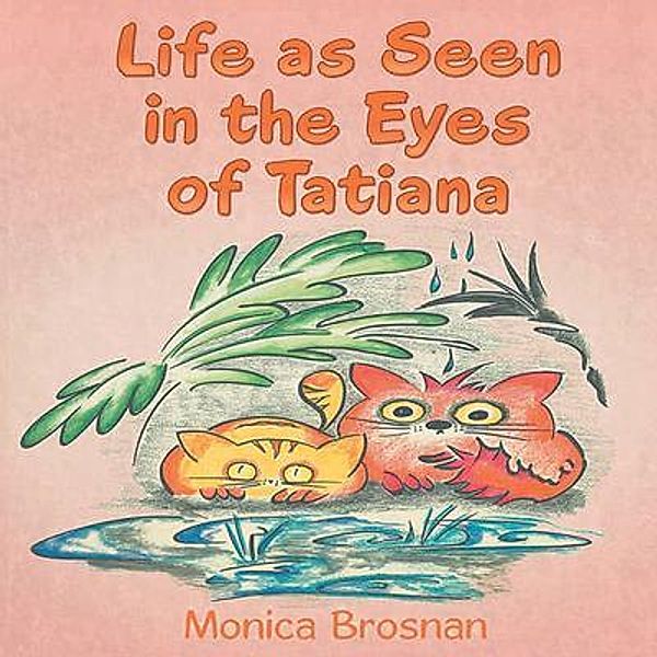 Life as Seen in the Eyes of Tatiana, Monica Brosnan