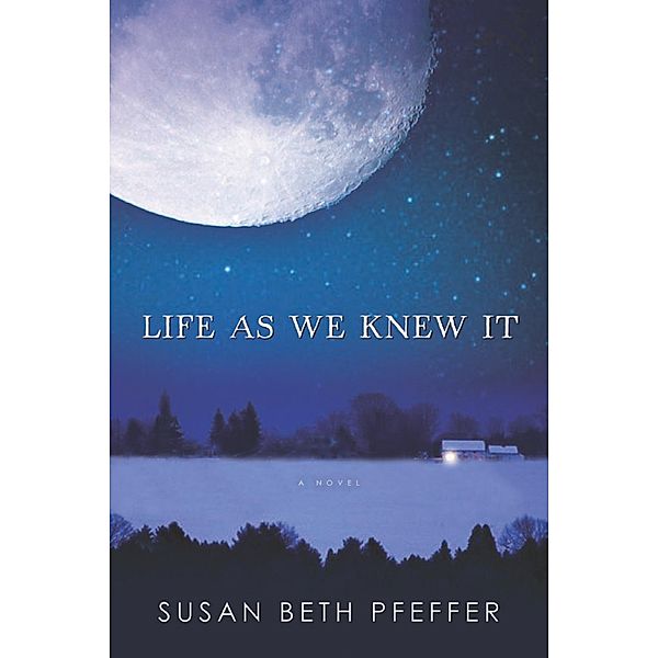 Life As We Knew It / Life As We Knew It Series, Susan Beth Pfeffer