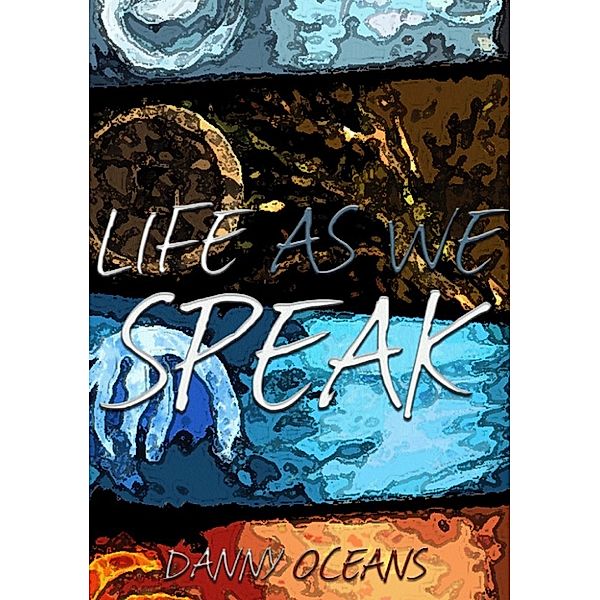 Life As We Speak, Danny Oceans