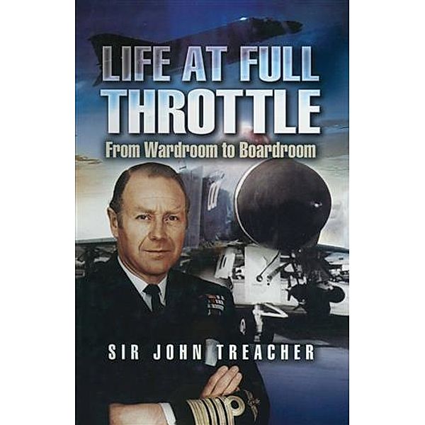 Life at Full Throttle, Sir John Treacher