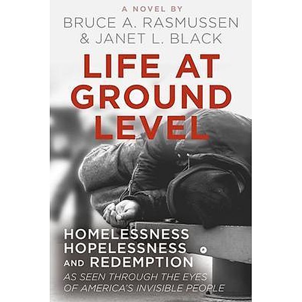 Life at Ground Level / Author Academy Elite, Janet L Black, Bruce A Rasmussen