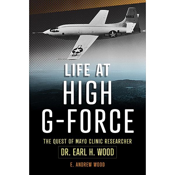 Life at High G-Force, E Andrew Wood
