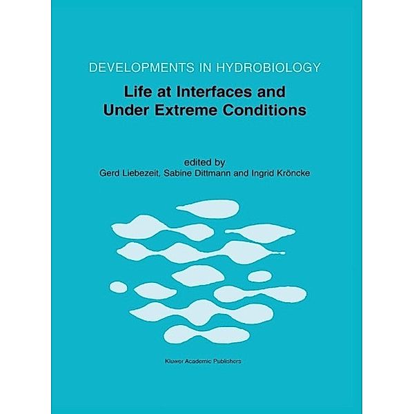 Life at Interfaces and Under Extreme Conditions / Developments in Hydrobiology Bd.151