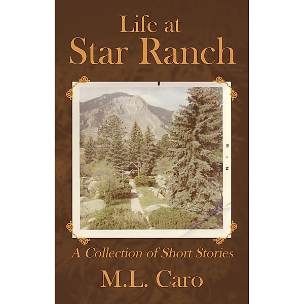 Life at Star Ranch, M. L. Caro