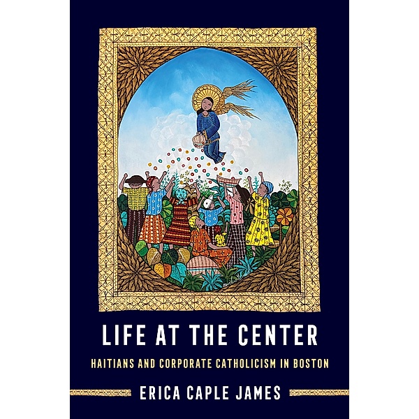 Life at the Center / Atelier: Ethnographic Inquiry in the Twenty-First Century Bd.15, Erica Caple James