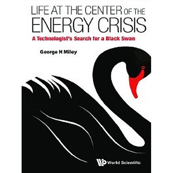 Life at the Center of the Energy Crisis, George H Miley