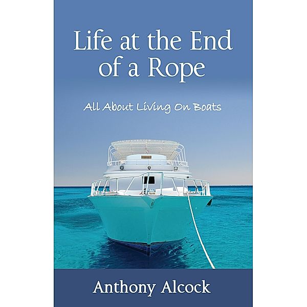 Life at the End of a Rope, Anthony Alcock