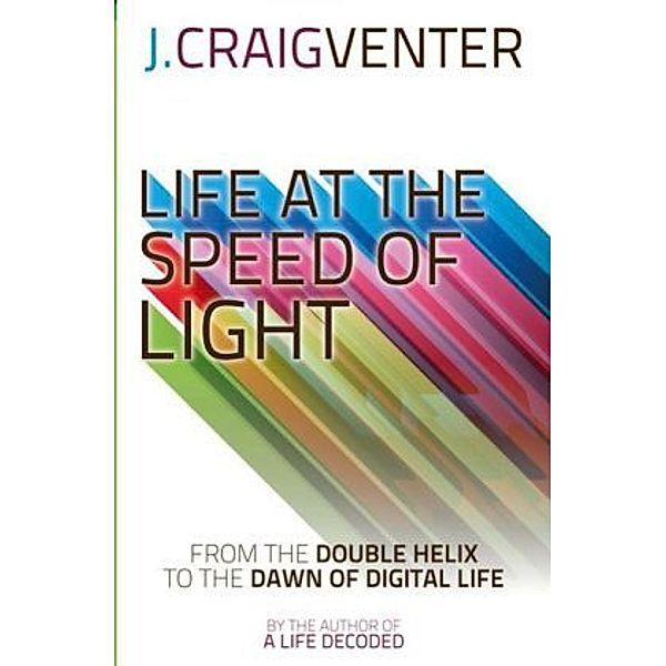 Life at the Speed of Light, J. Craig Venter