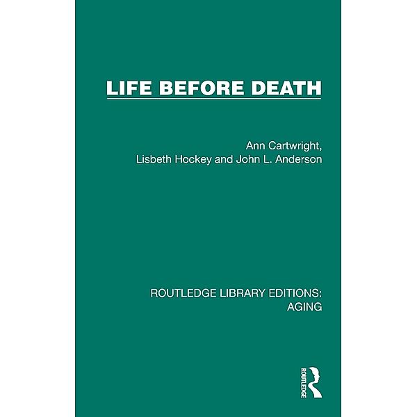 Life Before Death, Ann Cartwright, Lisbeth Hockey, John L. Anderson