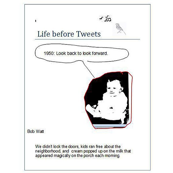 Life Before  Tweets, Bob Watt