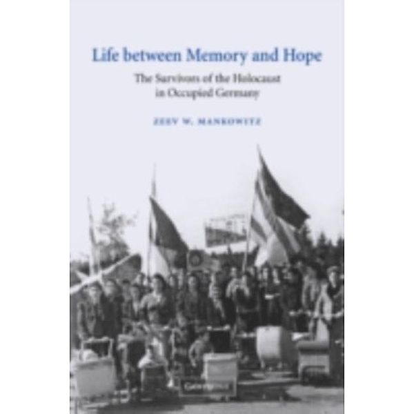 Life between Memory and Hope, Zeev W. Mankowitz