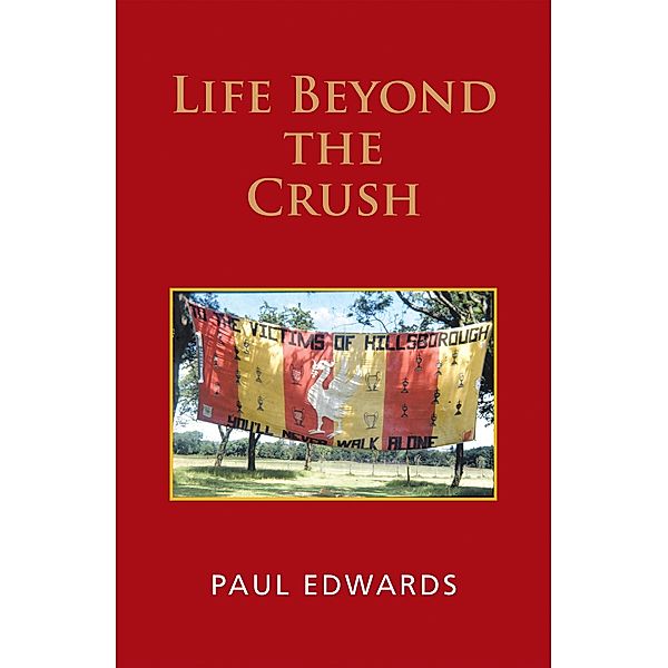 Life Beyond the Crush, Paul Edwards