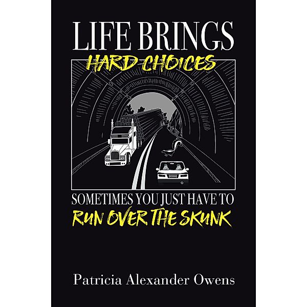 Life Brings Hard Choices, Patricia Alexander Owens