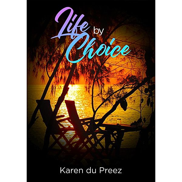 Life by Choice, Karen du Preez