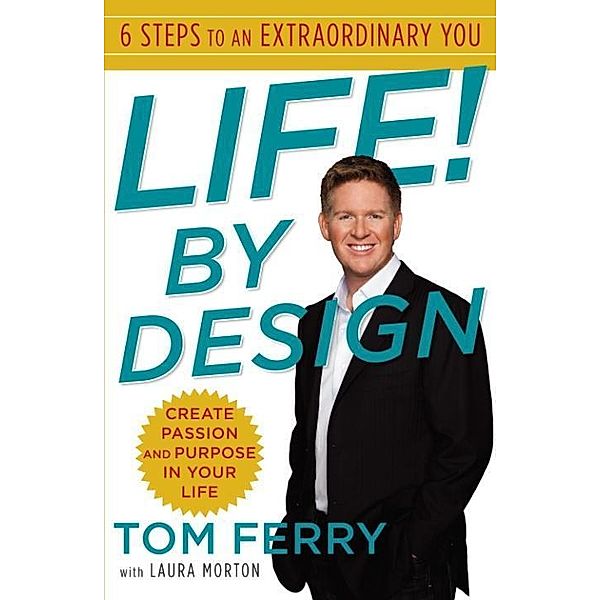 Life! By Design, Tom Ferry, Laura Morton