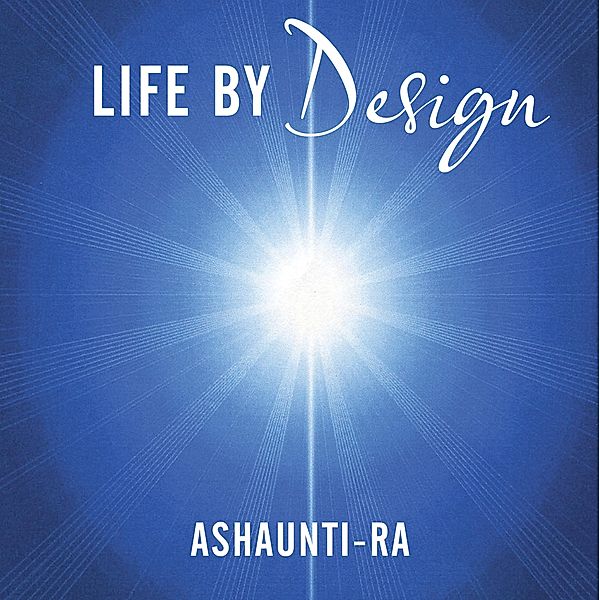Life by Design, Ashaunti-Ra