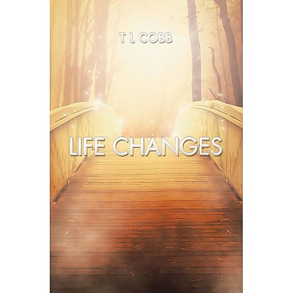 Life Changes, T L Cobb