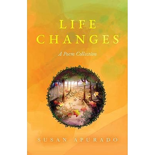 Life Changes: A Poem Collection, Susan Apurado