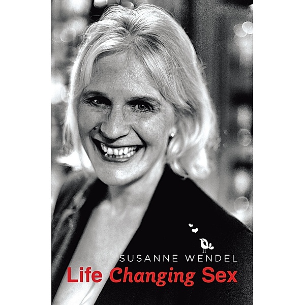 Life Changing Sex, Susanne Wendel
