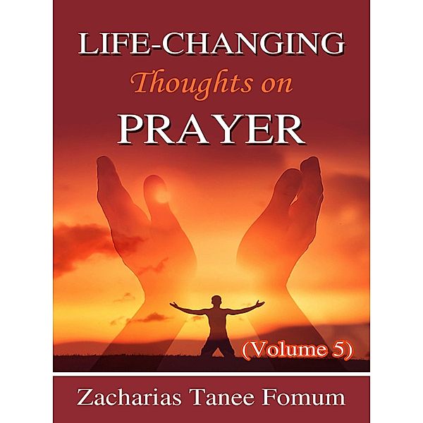 Life-Changing Thoughts on Prayer (Prayer Power Series, #18) / Prayer Power Series, Zacharias Tanee Fomum
