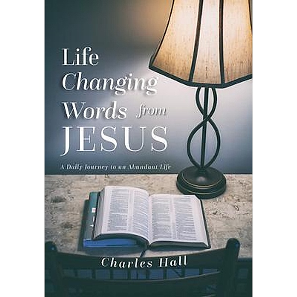 Life Changing Words from Jesus, Charles Hall