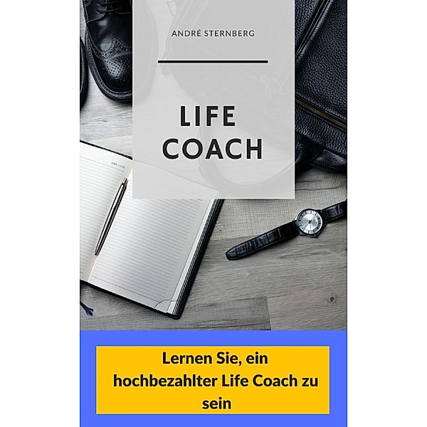 Life Coach, Andre Sternberg