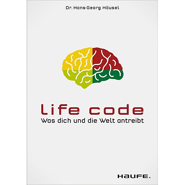 Life Code / Haufe Fachbuch, Hans-Georg Häusel