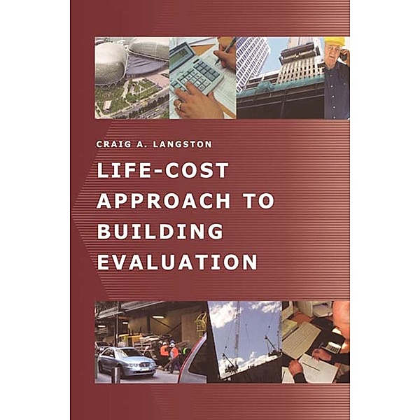 Life-Cost Approach to Building Evaluation, Craig Langston