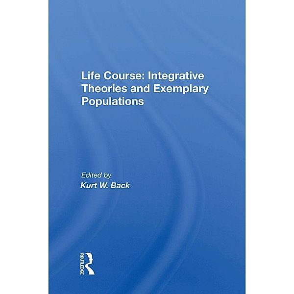 Life Course: Integrative Theories and Exemplary Populations