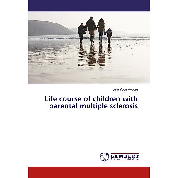 Life course of children with parental multiple sclerosis, Julie Yoon Moberg
