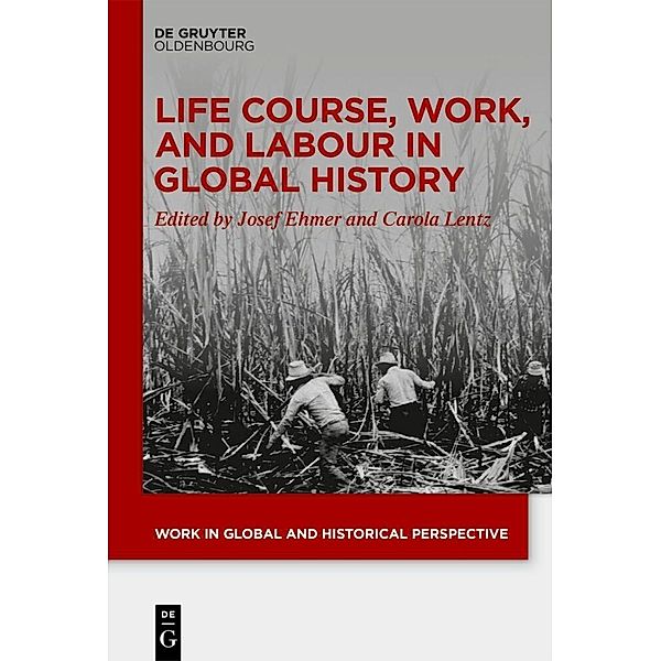 Life Course, Work, and Labour in Global History