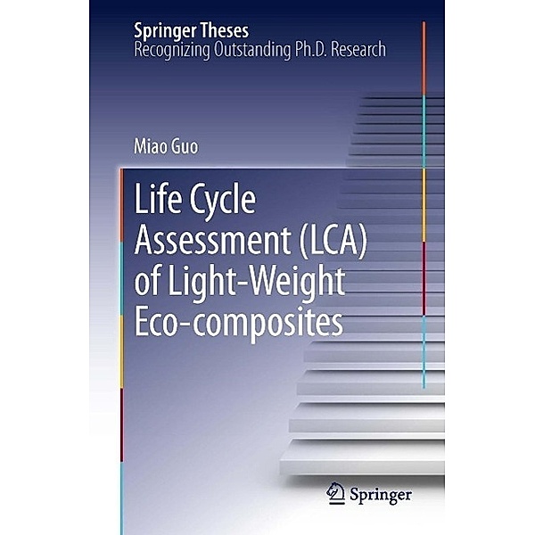 Life Cycle Assessment (LCA) of Light-Weight Eco-composites / Springer Theses, Miao Guo