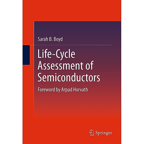Life-Cycle Assessment of Semiconductors, Sarah B. Boyd