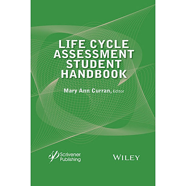 Life Cycle Assessment Student Handbook, Mary Ann Curran