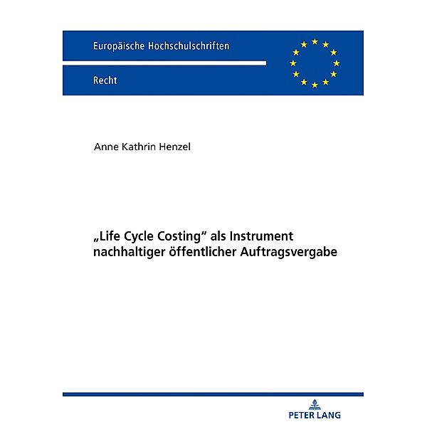 Life Cycle Costing als Instrument nachhaltiger oeffentlicher Auftragsvergabe, Henzel Anne Henzel