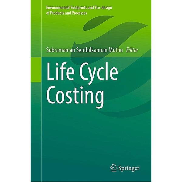 Life Cycle Costing / Environmental Footprints and Eco-design of Products and Processes