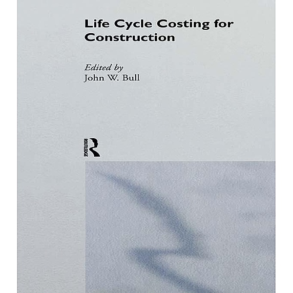 Life Cycle Costing for Construction, J. W. Bull