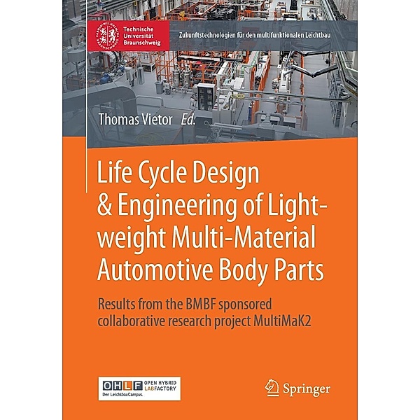 Life Cycle Design & Engineering of Lightweight Multi-Material Automotive Body Parts / Zukunftstechnologien für den multifunktionalen Leichtbau