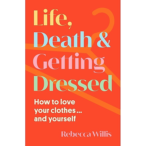 Life, Death and Getting Dressed, Rebecca Willis
