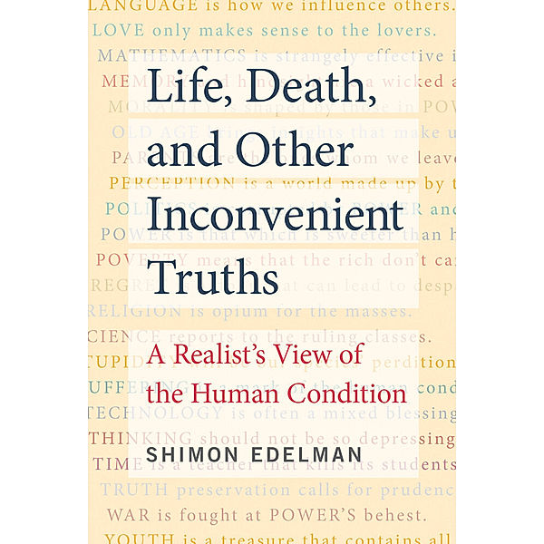 Life, Death, and Other Inconvenient Truths, Shimon Edelman