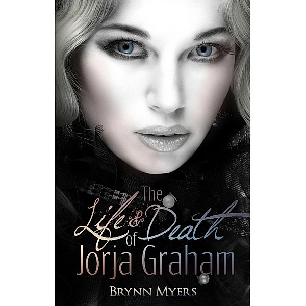 Life & Death of Jorja Graham / Amber Leaf Publishing, Brynn Myers