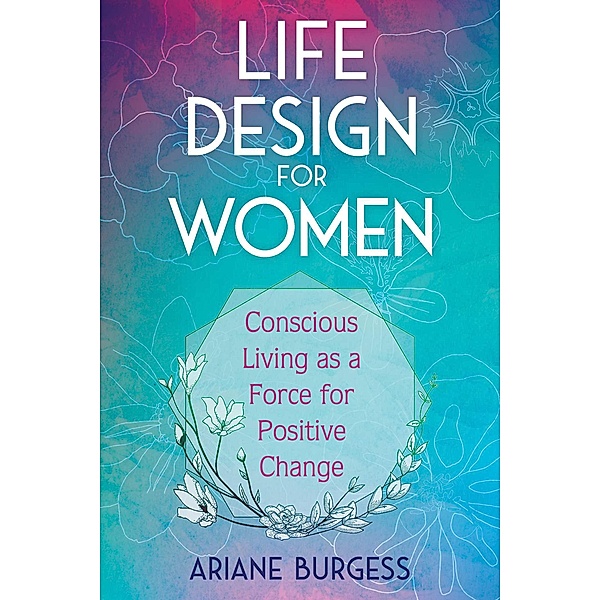 Life Design for Women, Ariane Burgess