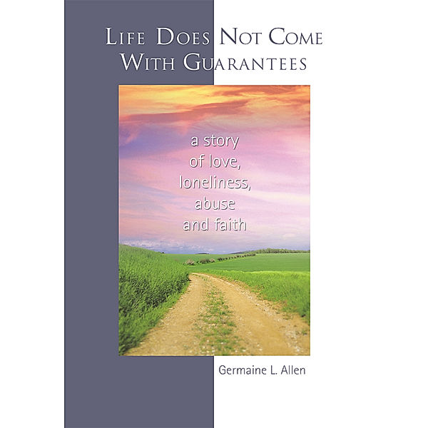 Life Does Not Come with Guarantees, Germaine Allen