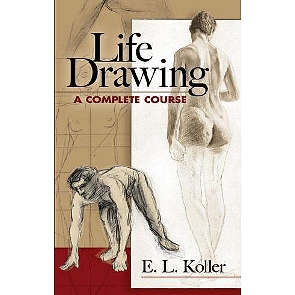 Life Drawing / Dover Art Instruction, E. L. Koller
