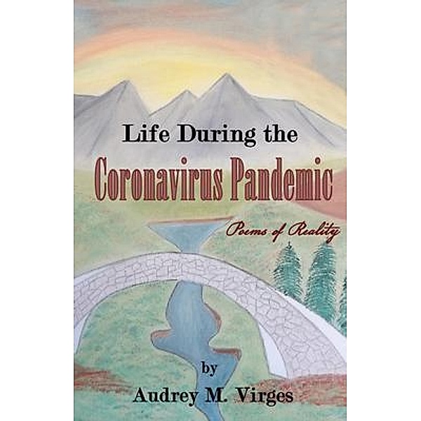 Life During the Coronavirus Pandemic, Audrey M Virges