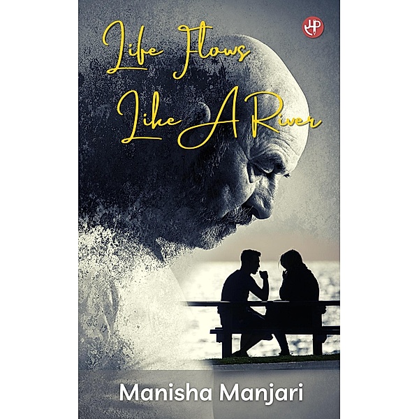 Life Flows Like A River, Manisha Manjari