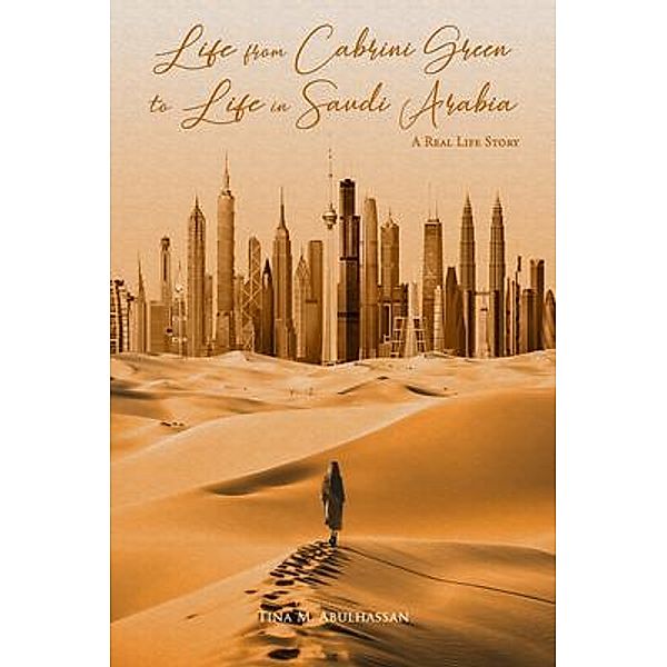 Life from Cabrini Green to Life in Saudi Arabia / Harper Partners, Tina Abulhassan