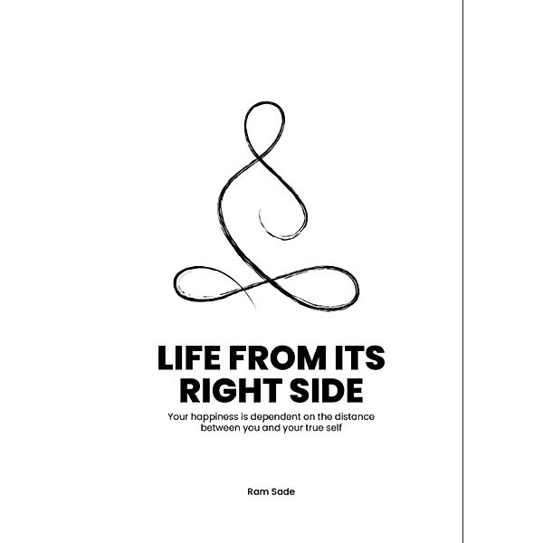 Life From Its Right Side, Ram Sade