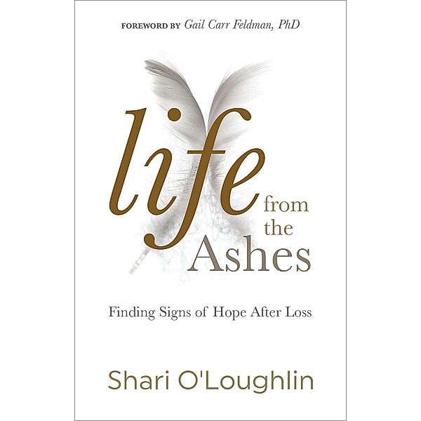 Life from the Ashes, Shari O'Loughlin